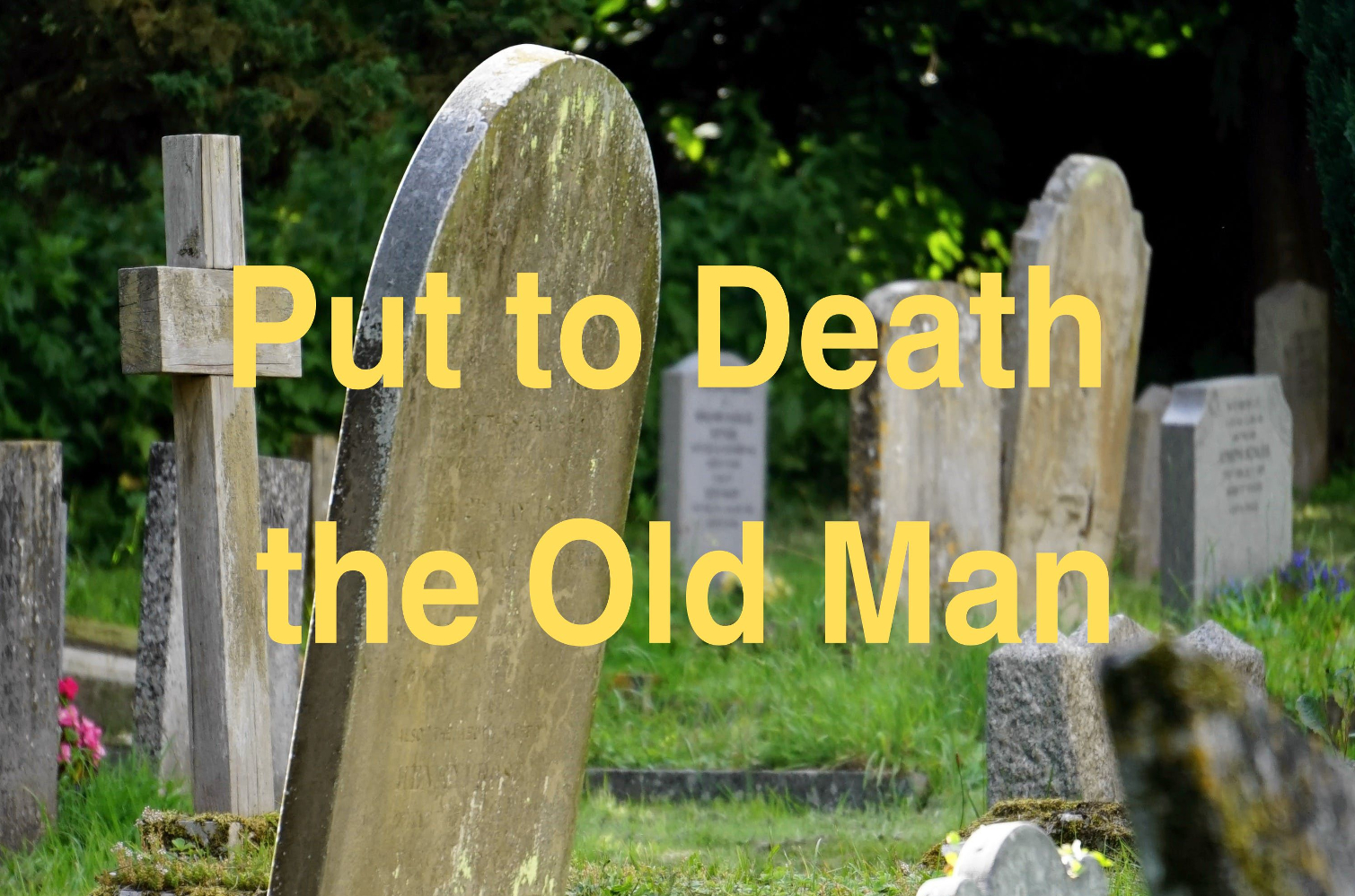 Put to Death the Old Man: Repentant Mindset